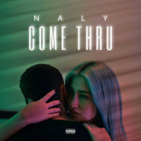 Naly - Come Thru (Explicit)