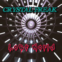 Crystal Freak / - Lost World