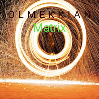 OLMEKKIAN / - Matrix