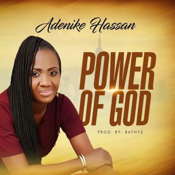 Adenike Hassan / - Power Of God