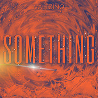 Valtzino / - Something