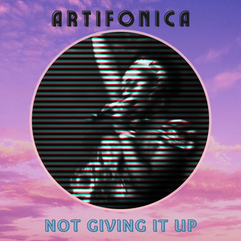 Artifonica / - Not Giving It Up