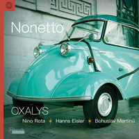 Oxalys - Nonetto: Works by Nino Rota, Hanns Eisler & Bohuslav Martinů