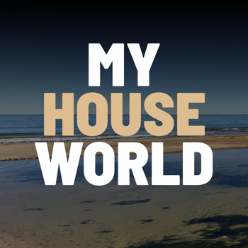 Various Artists - My House World