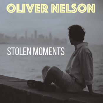 Oliver Nelson - Stolen Moments