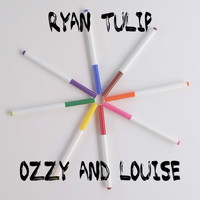 Ryan Tulip - Ozzy and Louise