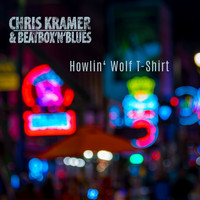 Chris Kramer & Beatbox 'n' Blues - Howlin' Wolf T-Shirt