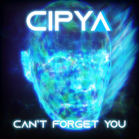 Cipya - Can't Forget You