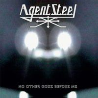 Agent Steel - No Other Godz Before Me (Explicit)