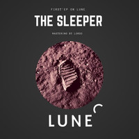 The Sleeper - First EP on Lune