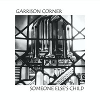 Garrison Corner - Someone Else's Child