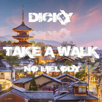 Dicky saputra - Take A Walk (no Melody)