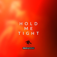 TKR - Hold Me Tight