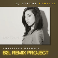 Christina Grimmie - Back To Life - DJ Strobe Remixes