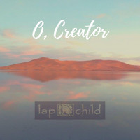 lap child - O, Creator