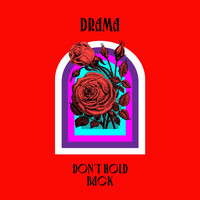 Drama - Don't Hold Back (Explicit)