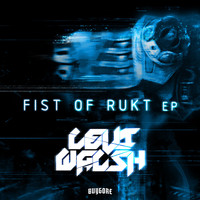 Levi Walsh - FIST OF RUKT