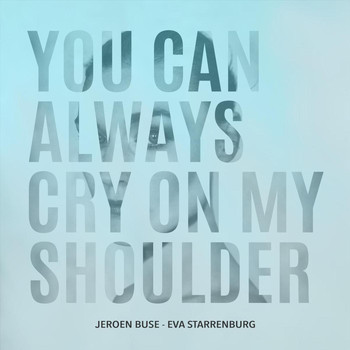 Jeroen Buse & Eva Starrenburg - You Can Always Cry on My Shoulder (Rock Version)