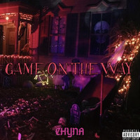 Chyna - Game on the Way (Explicit)
