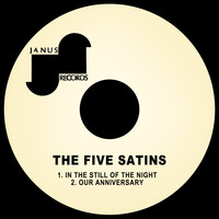 The Five Satins - In the Still of the Night / Our Anniversary