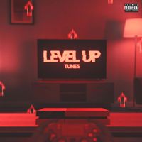 Tunes - Level Up (Explicit)