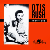 Otis Rush - 1956-1958