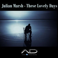 Julian Marsh - These Lovely Days