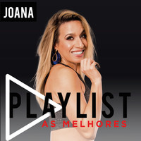 Joana - Playlist - As Melhores