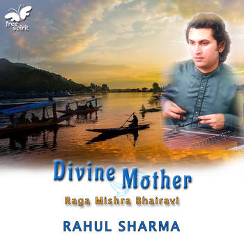 Rahul Sharma - Divine Mother - Raga Mishra Bhairavi