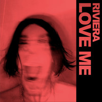 Riviera / - Love Me