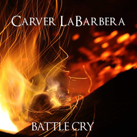 Carver LaBarbera / - Battle Cry