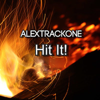 AlexTrackOne / - Hit It!