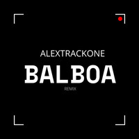 AlexTrackOne / - Balboa (Remix)