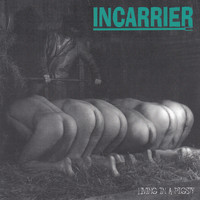 Incarrier - Living in a Pigsty