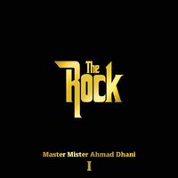 The Rock - Master Mister Ahmad Dhani I