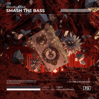 Miguel Atiaz - Smash The Bass (Explicit)