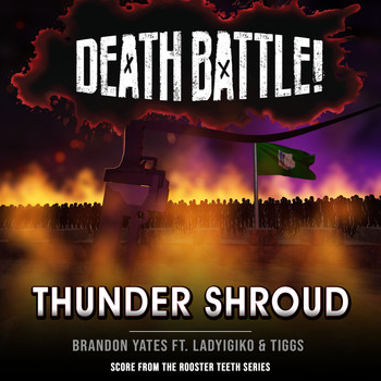 Brandon Yates (feat. LadyIgiko and Tiggs) - Death Battle: Thunder Shroud (From the Rooster Teeth Series)