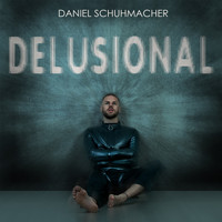 Daniel Schuhmacher - Delusional