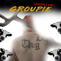 Seppli MC - Groupie (Explicit)
