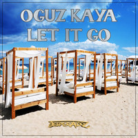 Oguz Kaya - Let It Go