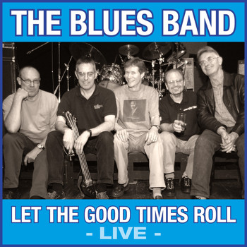 The Blues Band - Let the Good Times Roll (Live)