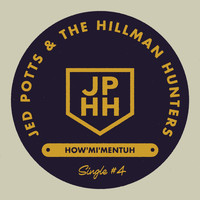 Jed Potts & the Hillman Hunters - How'mi'mentuh