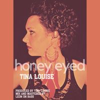 Tina Louise - Honey Eyed