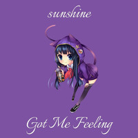 Sunshine - Got Me Feeling