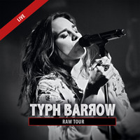 Typh Barrow - Raw Tour (Live)
