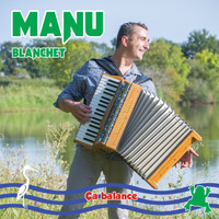 Manu Blanchet - Ca balance