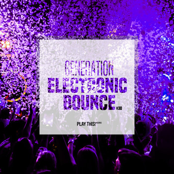Various Artists - Generation Electronic Bounce, Vol. 30