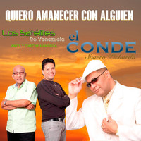 El Conde Sonero Pichardo featuring Los Satélites de Venezuela - Quiero Amanecer Con Alguien