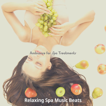 Relaxing Spa Music Beats - Ambiance for Spa Treatments