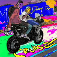 Danny Tee - Cruise (Explicit)